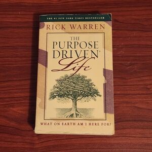 The Purpose Driven Life: What On Earth Am I Here For?